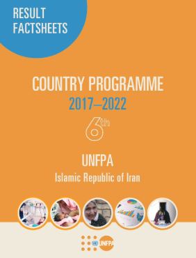 UNFPA Iran 6th Country Programme (2017-2022) Fact Sheets 